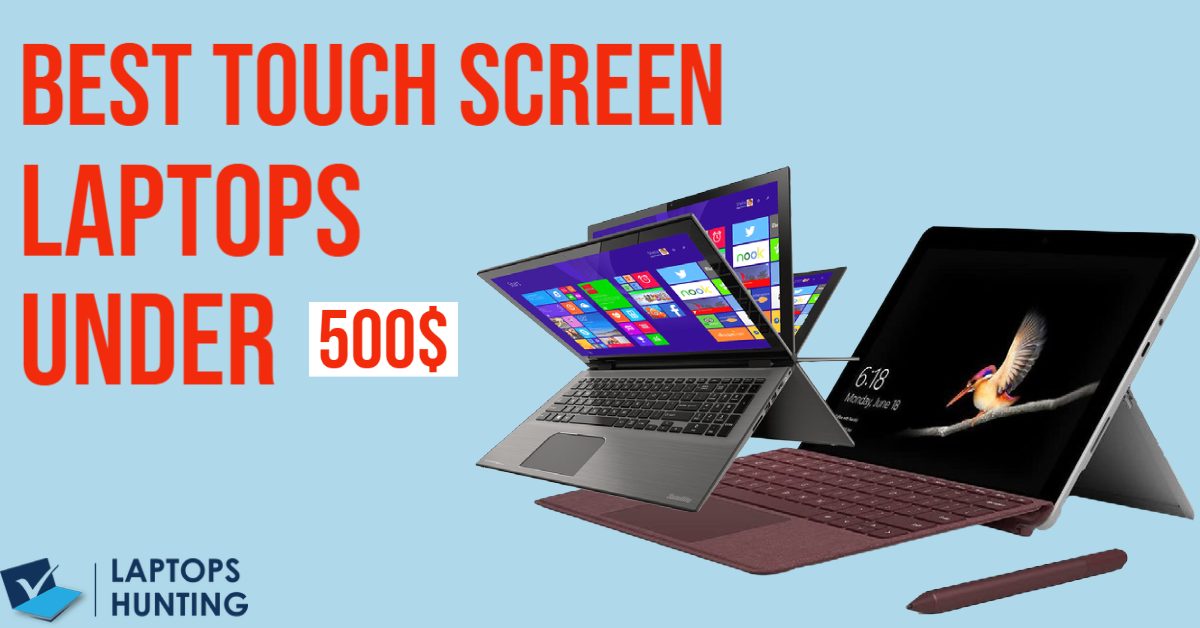 Best Touch Screen Laptop under 500 & 400 Dollars