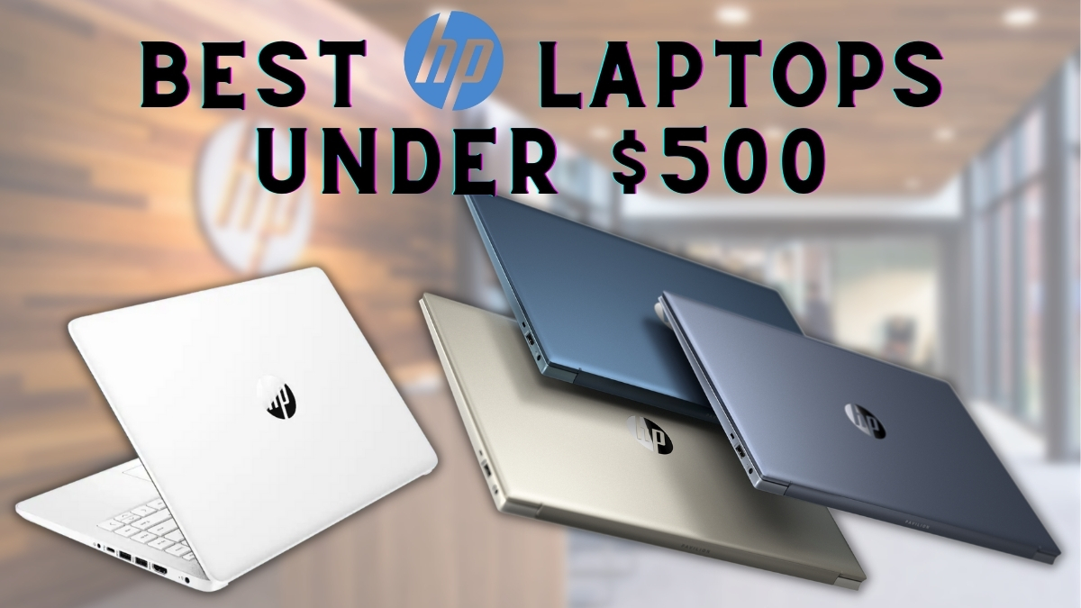 Best HP Laptop Under 500 dollars in 2022