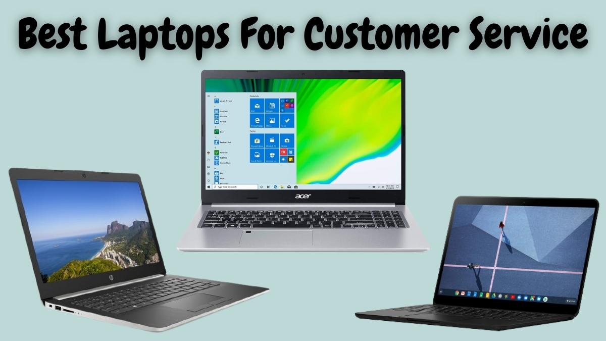 Best Laptop for Customer Service