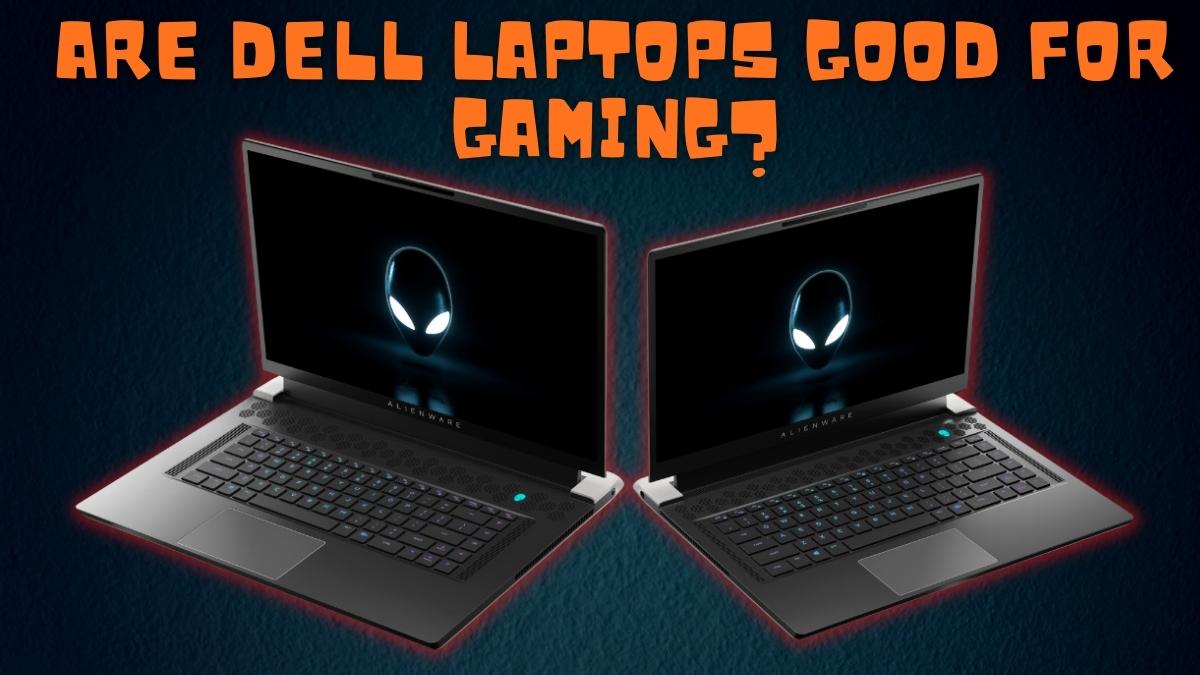 Are Dell Laptops Good For Gaming