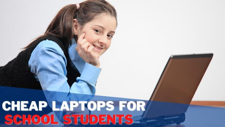 Cheap & Budget Laptops for School Students