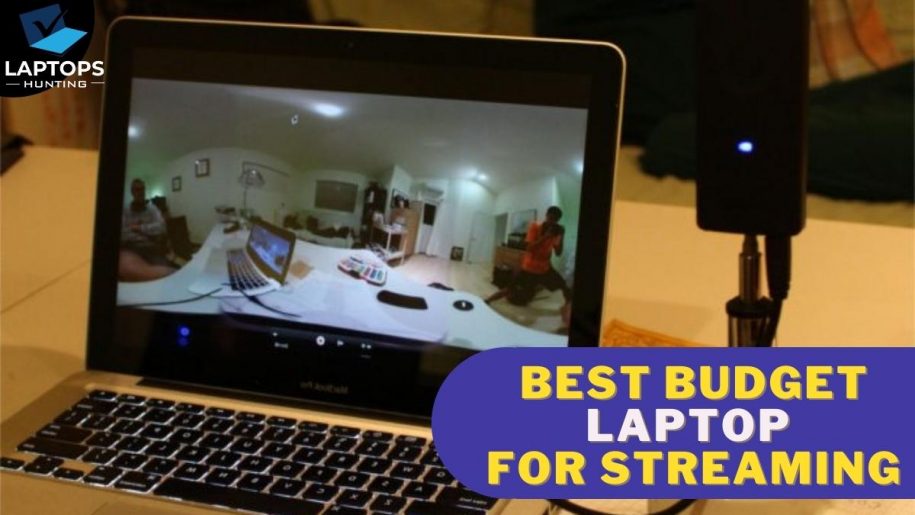 Best Budget Laptops for Streaming